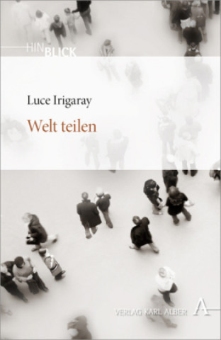 Kniha Welt teilen Luce Irigaray