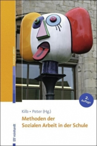 Könyv Methoden der Sozialen Arbeit in der Schule Rainer Kilb