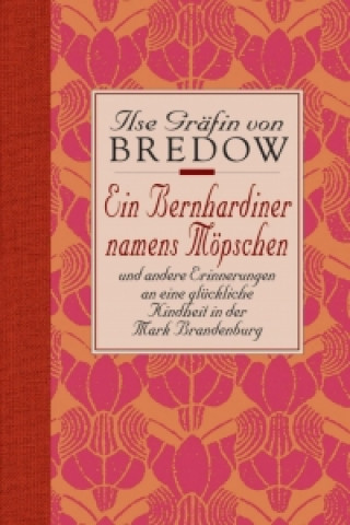 Carte Ein Bernhardiner namens Möpschen. Sonderausgabe Ilse Gräfin von Bredow