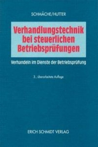 Kniha Verhandlungstechnik bei steuerlichen Betriebsprüfungen Ernst Schmäche
