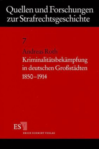 Carte Kriminalitätsbekämpfung in deutschen Großstädten 1850 - 1914 Andreas Roth