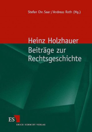 Kniha Beiträge zur Rechtsgeschichte Heinz Holzhauer