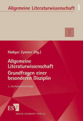 Kniha Allgemeine Literaturwissenschaft. Grundfragen einer besonderen Disziplin Rüdiger Zymner