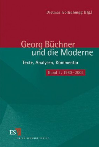 Könyv Georg Büchner und die Moderne Bd. 3. 1980 - 2000 Dietmar Goltschnigg