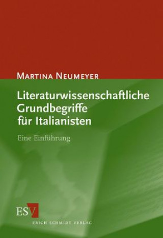 Kniha Literaturwissenschaftliche Grundbegriffe für Italianisten Martina Neumeyer