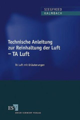 Kniha Technische Anleitung zur Reinhaltung der Luft - TA Luft Siegfried Kalmbach