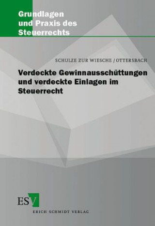 Könyv Verdeckte Gewinnausschüttungen und verdeckte Einlagen im Steuerrecht Dieter Schulze zur Wiesche