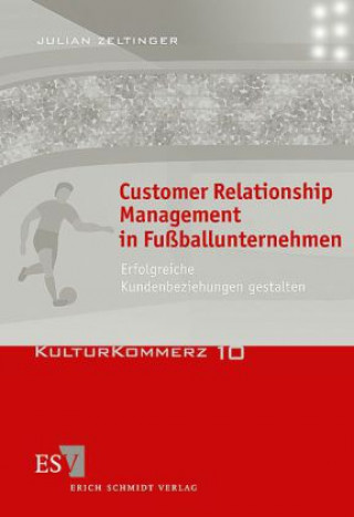 Книга Customer Relationship Management in Fußballunternehmen Julian Christoph Zeltinger