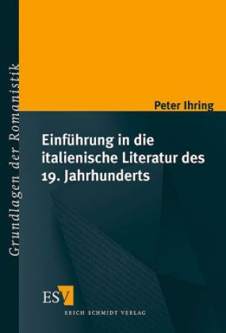 Carte Einführung in die italienische Literatur des 19. Jahrhunderts Peter Ihring