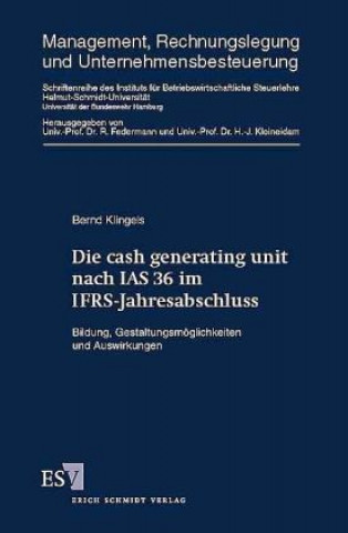 Книга Die cash generating unit nach IAS 36 im IFRS-Jahresabschluss Bernd Klingels