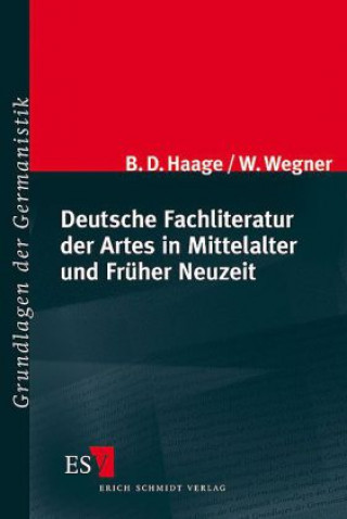 Carte Deutsche Fachliteratur der Artes in Mittelalter und Früher Neuzeit Bernhard Dietrich Haage