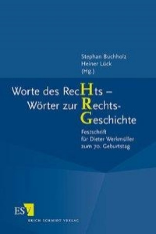 Kniha Worte des Rechts - Wörter zur Rechtsgeschichte Stephan Buchholz
