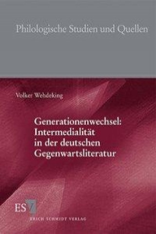 Carte Generationenwechsel: Intermedialität in der deutschen Gegenwartsliteratur Volker Wehdeking