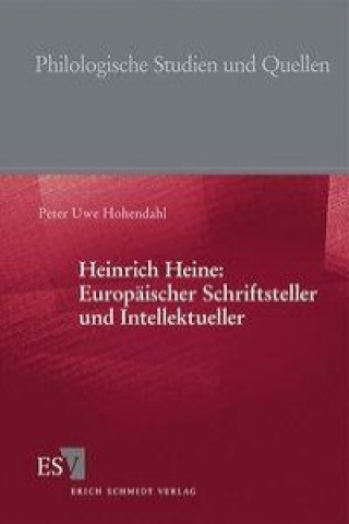 Knjiga Heinrich Heine: Europäischer Schriftsteller und  Intellektueller Peter Uwe Hohendahl