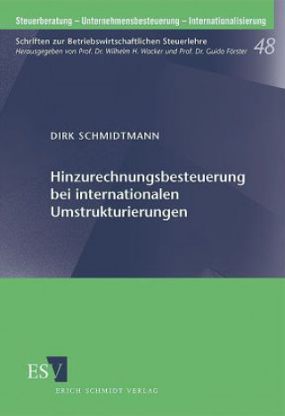 Książka Hinzurechnungsbesteuerung bei internationalen Umstrukturierungen Dirk Schmidtmann