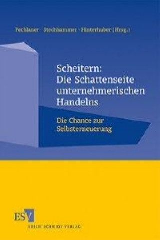 Knjiga Scheitern: Die Schattenseite unternehmerischen Handelns Harald Pechlaner