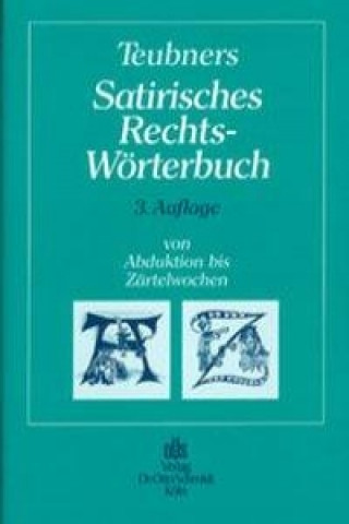 Kniha Teubners Satirisches Rechtswörterbuch Ernst Teubner