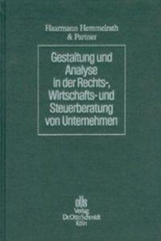 Kniha Gestaltung und Analyse in der Rechts-, Wirtschafts- und Steuerberatung von Unternehmen Haarmann Hemmelrath und Partner