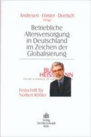 Carte Betriebliche Altersversorgung in Deutschland im Zeichen der Globalisierung Boy-Jürgen Andresen
