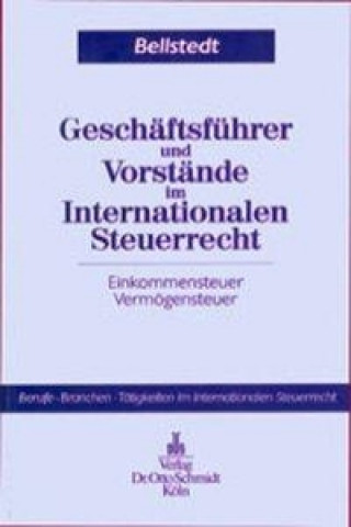 Carte Geschäftsführer und Vorstände im Internationalen Steuerrecht Christoph Bellstedt