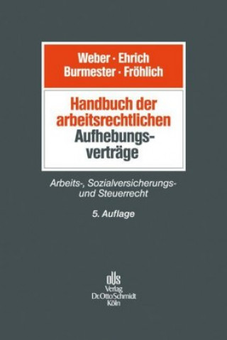 Kniha Handbuch der arbeitsrechtlichen Aufhebungsverträge Ulrich Weber