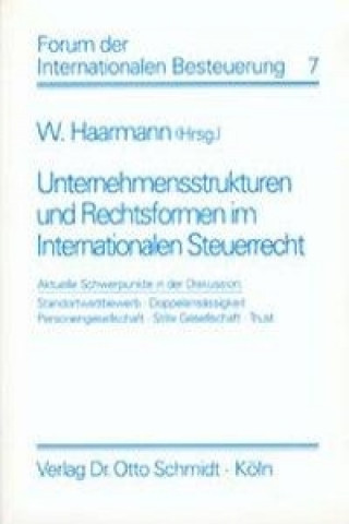 Buch Unternehmensstrukturen und Rechtsformen im Internationalen Steuerrecht Wilhelm Haarmann