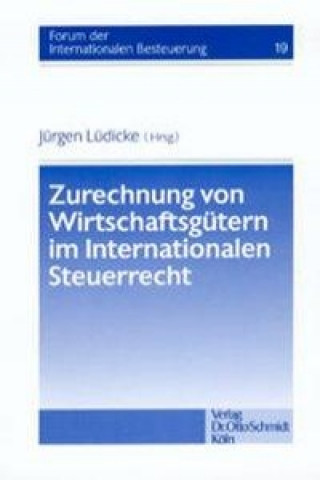 Книга Zurechnung von Wirtschaftsgütern im Internationalen Steuerrecht Jürgen Lüdicke