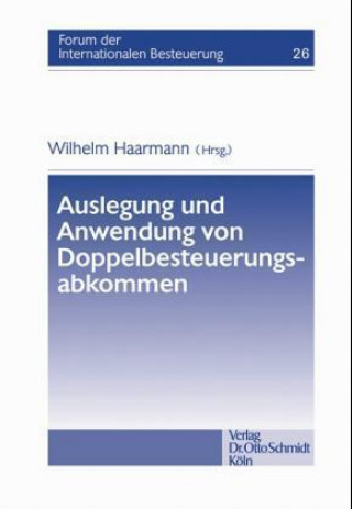 Kniha Auslegung und Anwendung von Doppelbesteuerungsabkommen Wilhelm Haarmann