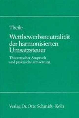 Buch Wettbewerbsneutralität der harmonisierten Umsatzsteuer Carsten Theile