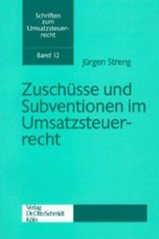 Carte Zuschüsse und Subventionen im Umsatzsteuerrecht Jürgen Streng