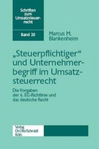 Книга "Steuerpflichtiger" und Unternehmerbegriff im Umsatzsteuerrecht Marcus Blankenheim