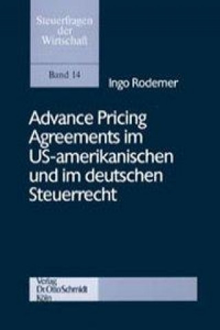 Carte Advance Pricing Agreements im US-amerikanischen und im deutschen Steuerrecht Ingo Rodemer