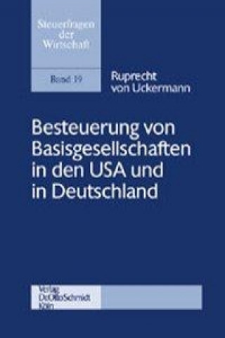 Kniha Besteuerung von Basisgesellschaften in den USA und in Deutschland Ruprecht Maximilian von Uckermann