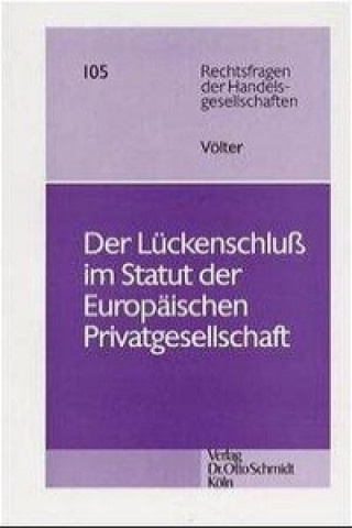 Könyv Der Lückenschluss im Statut der Europäischen Privatgesellschaft Heike Völter