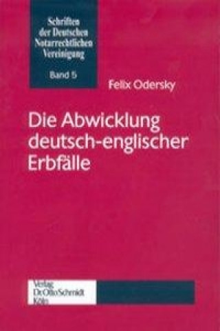 Kniha Die Abwicklung deutsch-englischer Erbfälle Felix Odersky