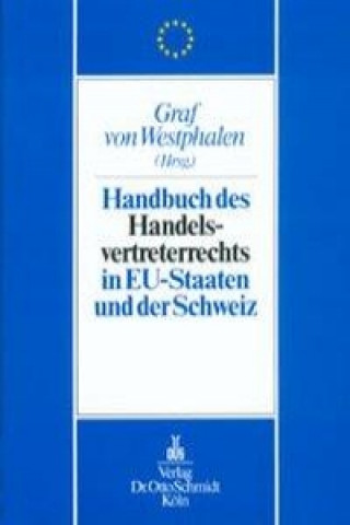 Kniha Handbuch des Handelsvertreterrechts in den EU-Staaten und der Schweiz Friedrich Graf von Westphalen