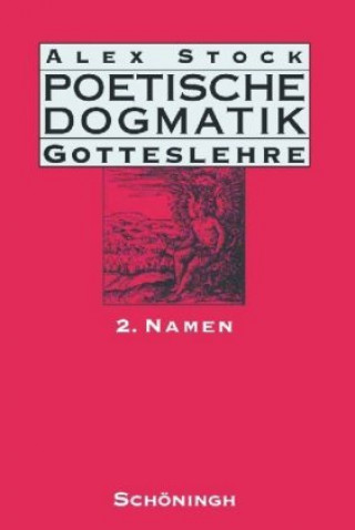 Kniha Poetische Dogmatik: Gotteslehre 2 Alex Stock