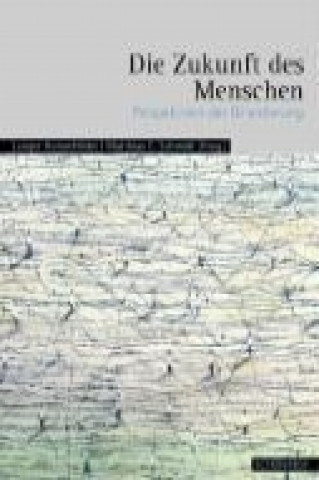 Knjiga Die Zukunft des Menschen Ludger Honnefelder