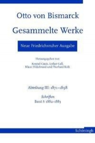 Książka Otto von Bismarck - Gesammelte Werke. Neue Friedrichsruher Ausgabe / Otto von Bismarck Gesammelte Werke Konrad Canis