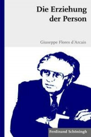 Kniha Die Erziehung der Person Giuseppe Flores d' Arcais