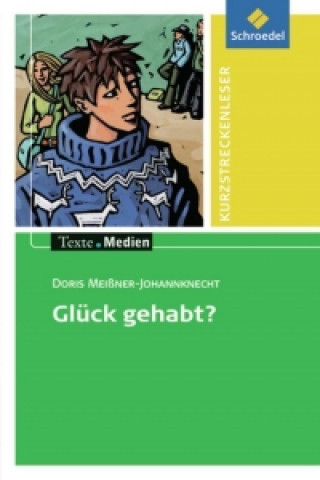 Könyv Glück gehabt? Texte.Medien Doris Meissner-Johannknecht