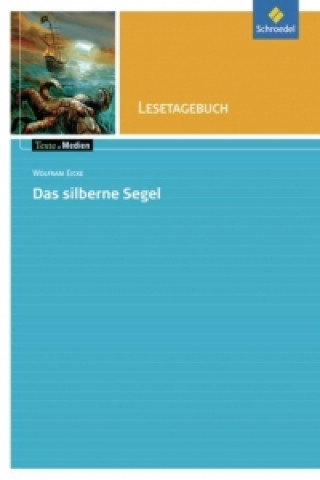 Kniha Das silberne Segel - Lesetagebuch Wolfram Eicke