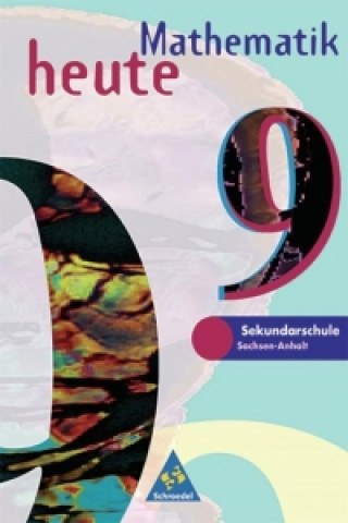 Livre Mathematik heute 9. Schülerband. Brandenburg, Sachsen-Anhalt. Neubearbeitung. Euro-Ausgabe Heinz Griesel