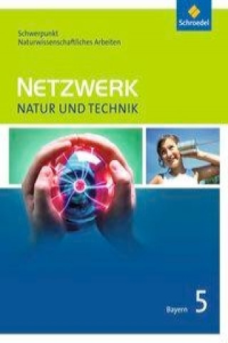 Книга Netzwerk Natur und Technik, Schwerpunkt naturwissenschaftliches Arbeiten - Ausgabe 2017 für Gymnasien in Bayern 