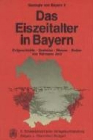 Книга Geologie von Bayern / Das Eiszeitalter in Bayern Hermann Jerz