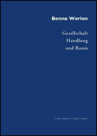 Buch Gesellschaft, Handlung und Raum Benno Werlen