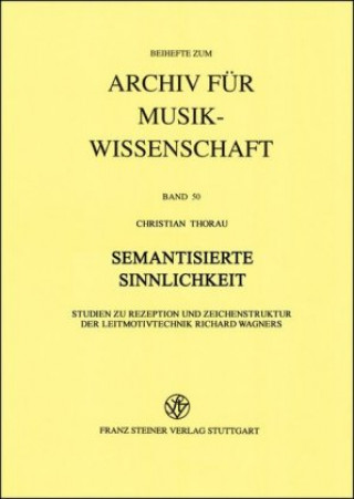 Knjiga Semantisierte Sinnlichkeit Christian Thorau