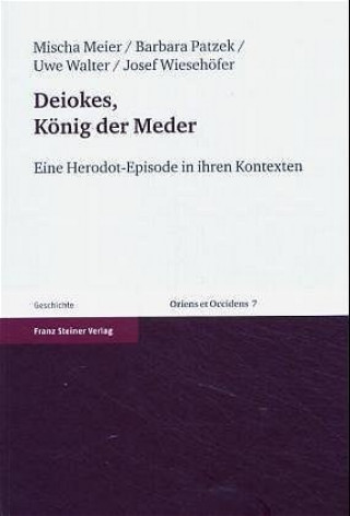 Knjiga Deiokes, König der Meder Mischa Meier