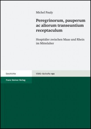 Könyv Peregrinorum, pauperum ac aliorum transeuntium receptaculum Michel Pauly