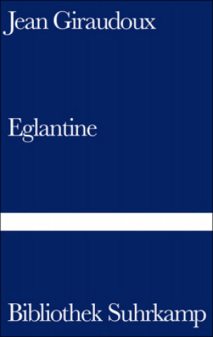 Libro Eglantine Jean Giraudoux